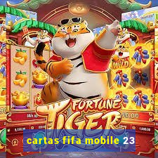 cartas fifa mobile 23